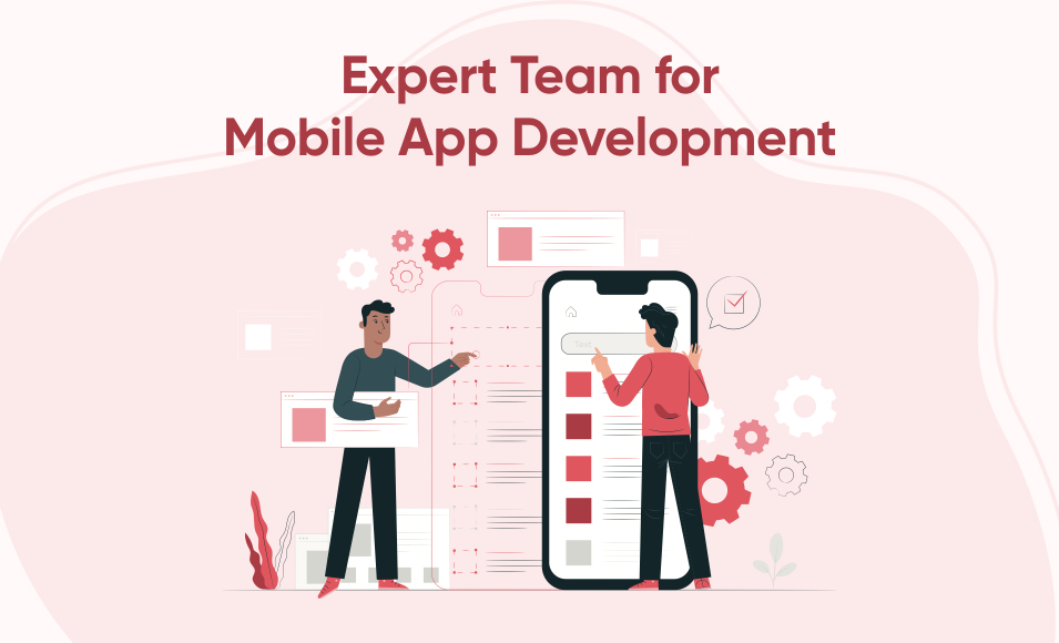 Expert Team for Mobile App Development: Structure, Roles, and Required Skills