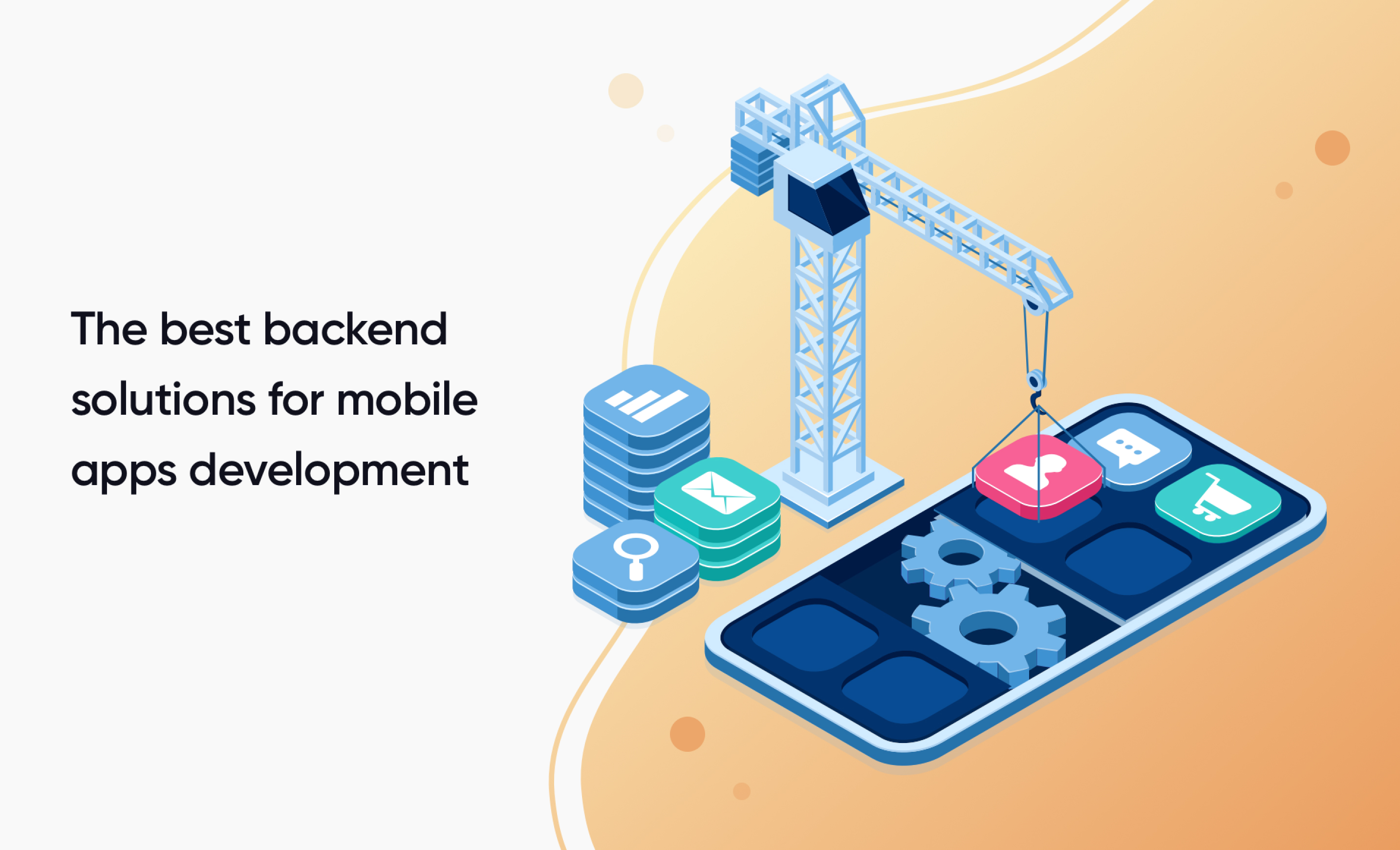 The best backend solutions for mobile apps development