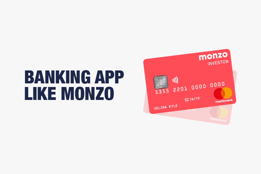 How to Create Banking App: Study the Example of Monzo, European Banking App