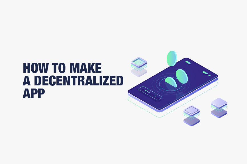 How to Make a Decentralized App: A Concise Guide