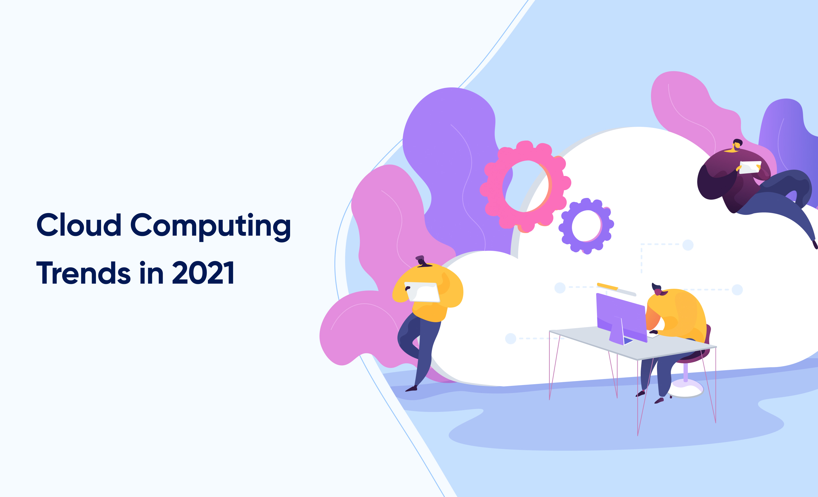 Cloud Computing Trends in 2021