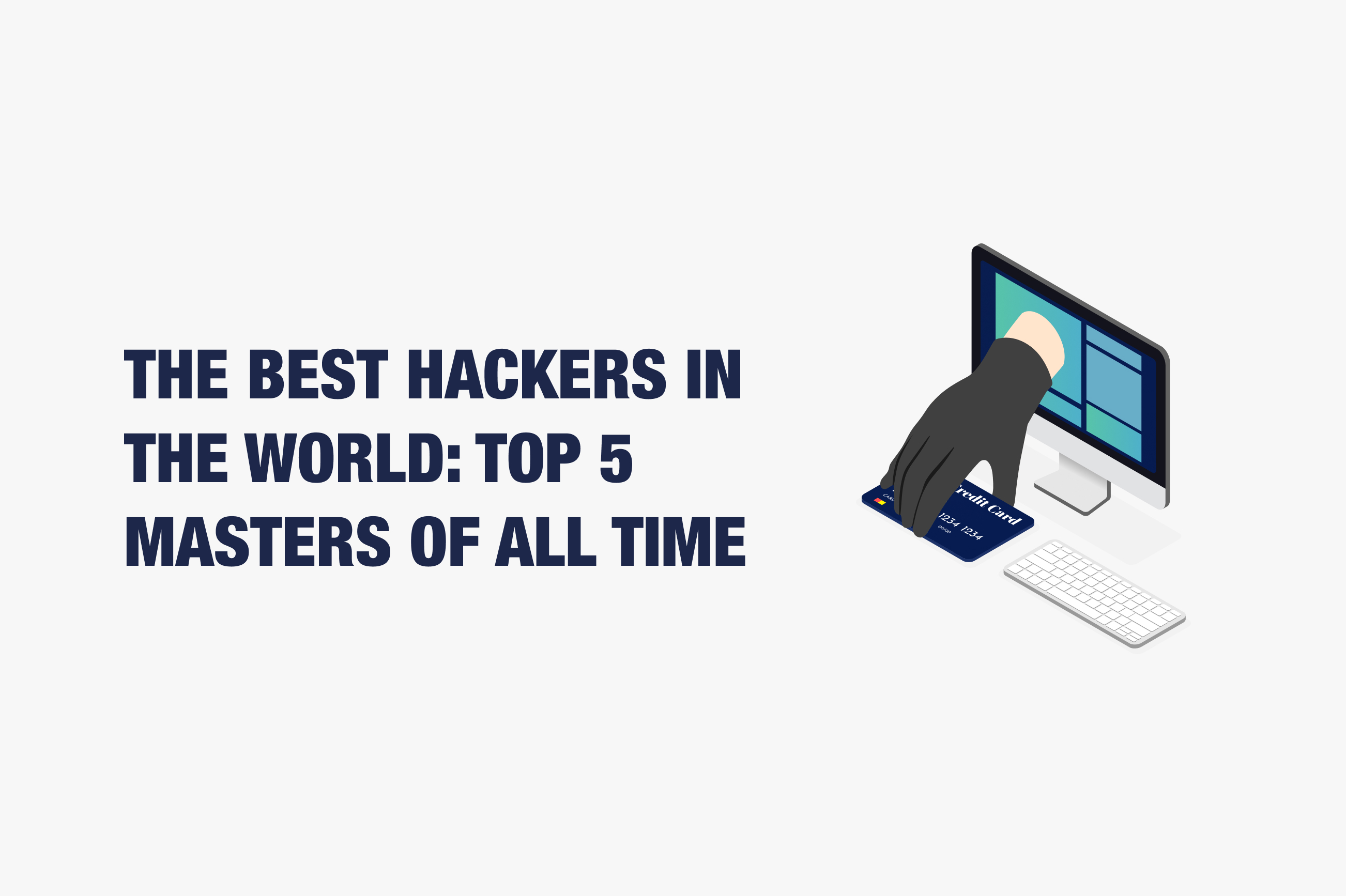 The Best Hackers in the World: TOP 5 Masters of All Time
