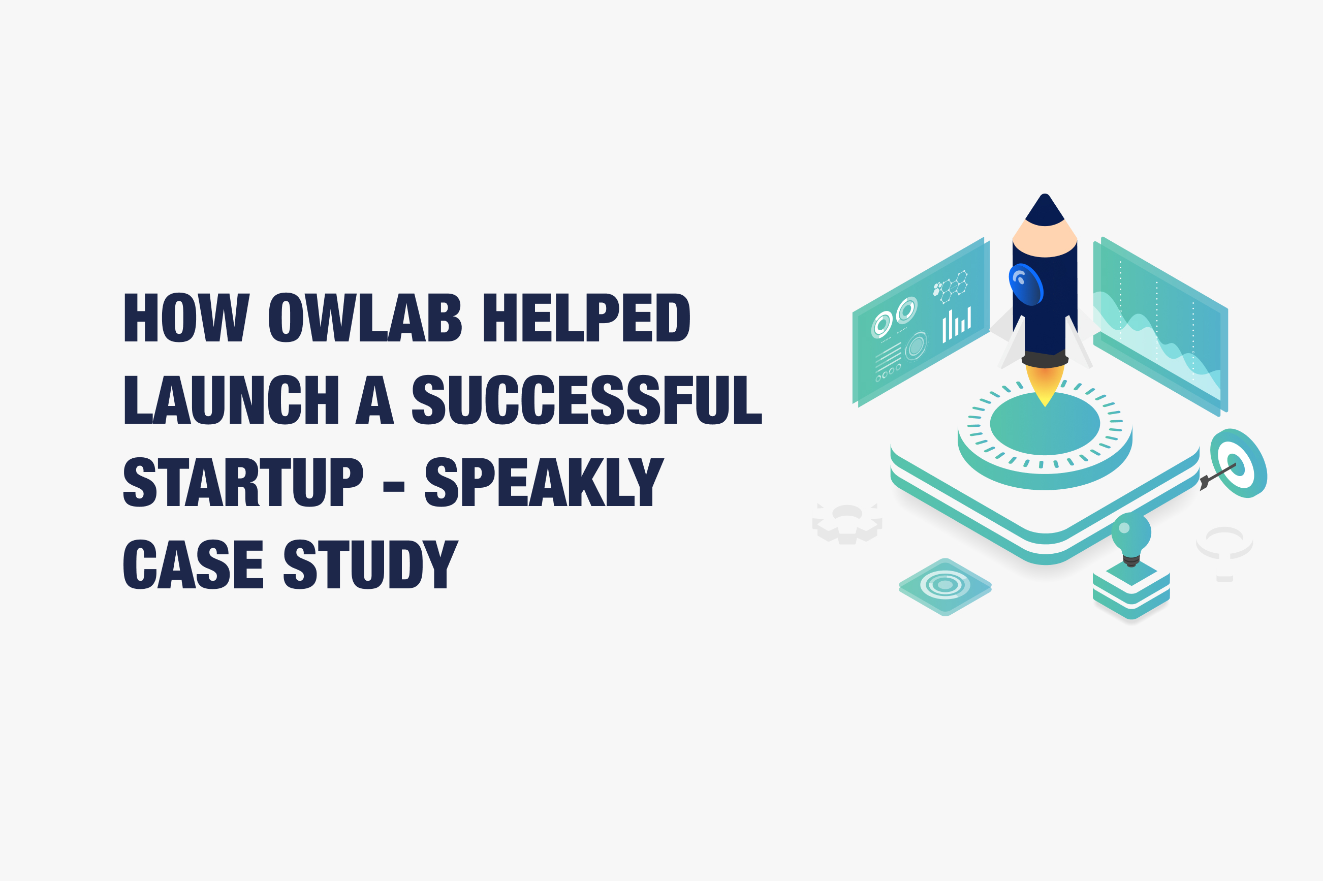 How Owlab Helped Launch a Successful Startup - Speakly Case Study
