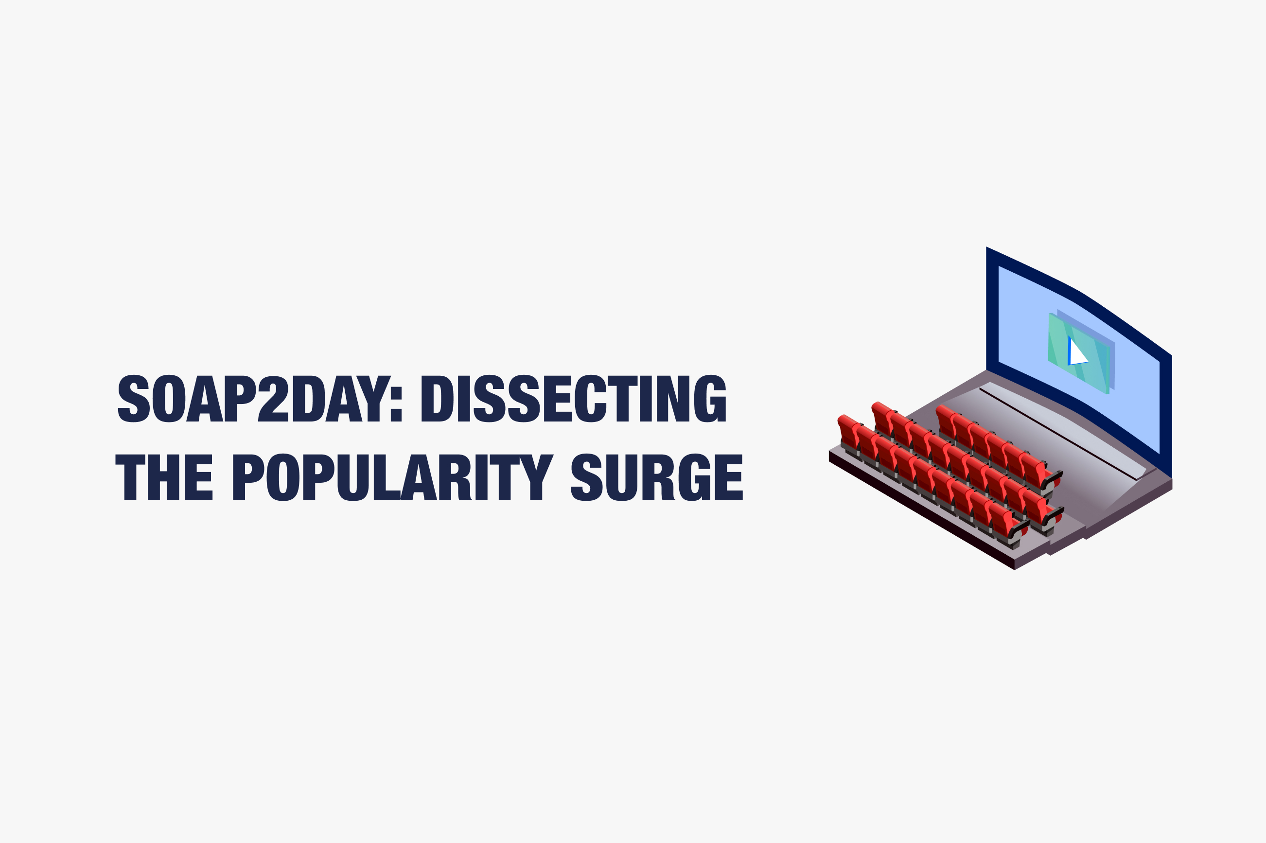 Soap2day: Dissecting the Popularity Surge