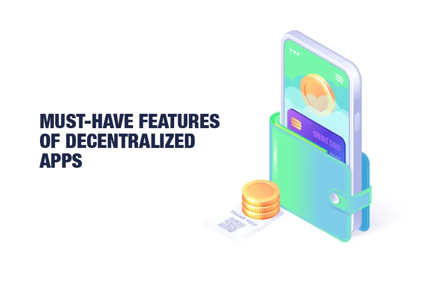 Must-Have Features of Decentralized Apps