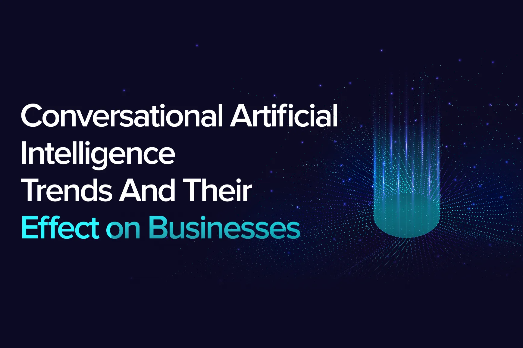 Effect of Conversational AI on Businesses