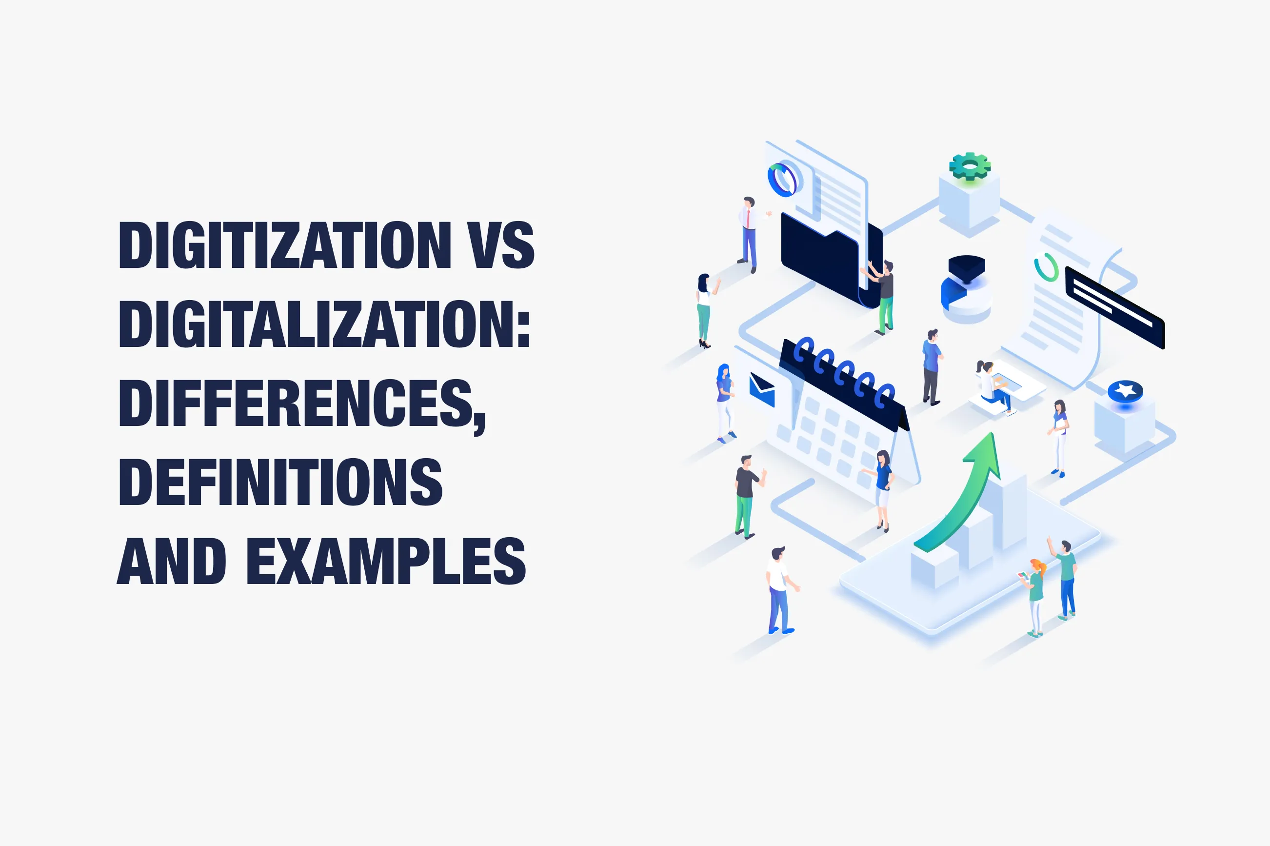 Digitization vs Digitalization: Differences, Definitions and Examples