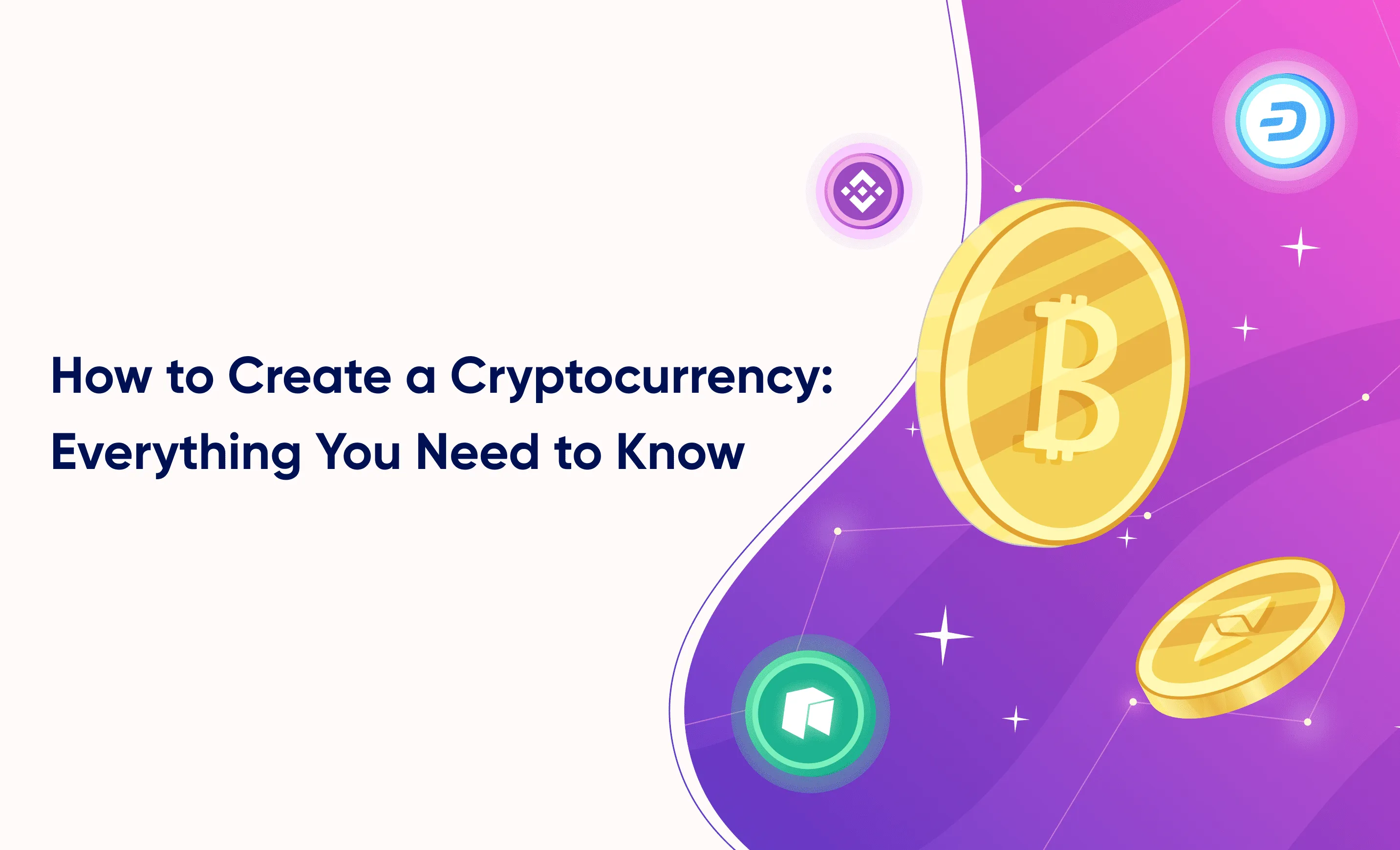 How to Create a Cryptocurrency: Everything You Need to Know