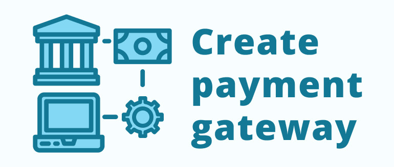 Create your own payment gateway