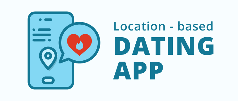 How to Build a Location-Based Dating App